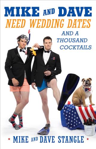 Mike and Dave Need Wedding Dates: And a Thousand Cocktails book cover by Mike Stangle, Dave Stangle