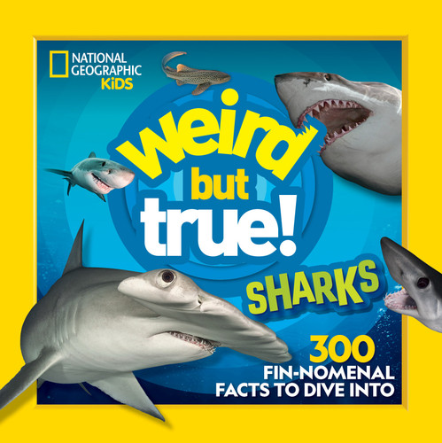 Weird But True! Sharks: 300 Fin-nomenal Facts to Dive Into (Weird But True!) book cover by National Geographic Kids