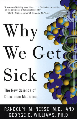 Why We Get Sick: The New Science of Darwinian Medicine book cover by Randolph M. Nesse, MD, George C. Williams