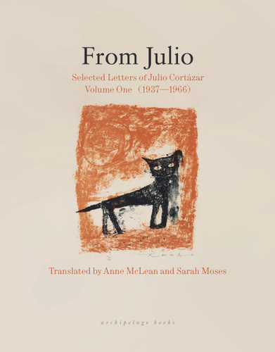 From Julio: Selected Letters of Julio Cortázar, Volume One (1937-1966) book cover by Julio Cortázar
