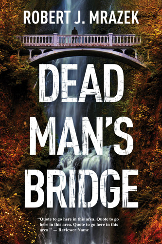Dead Man's Bridge: A Jake Cantrell Mystery (A Jake Cantrell Mystery) book cover by Robert J. Mrazek