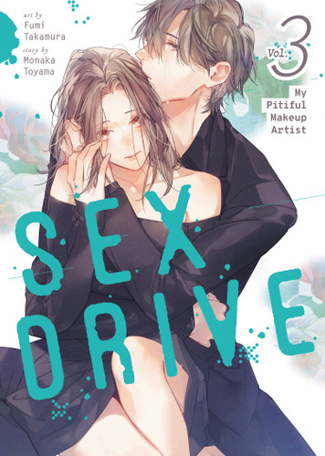 SEX DRIVE (Manga) Vol. 3 - My Pitiful Makeup Artist (SEX DRIVE (Manga) Vol. 1 - My Listless Instructor) book cover by Monaka Toyama
