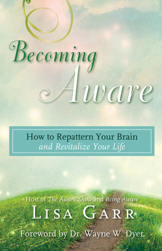 Becoming Aware: How to Repattern Your Brain and Revitalize Your Life book cover by Lisa Garr