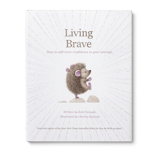 Living Brave: How to Add More Confidence to Your Courage book cover by Kobi Yamada