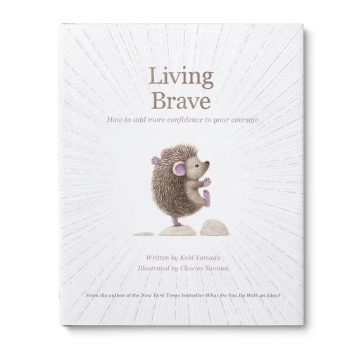 Living Brave: How to Add More Confidence to Your Courage book cover by Kobi Yamada