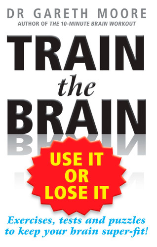 Train the Brain: Use It or Lose It book cover by Gareth Moore