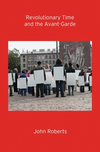 Revolutionary Time and the Avant-Garde book cover by John Roberts