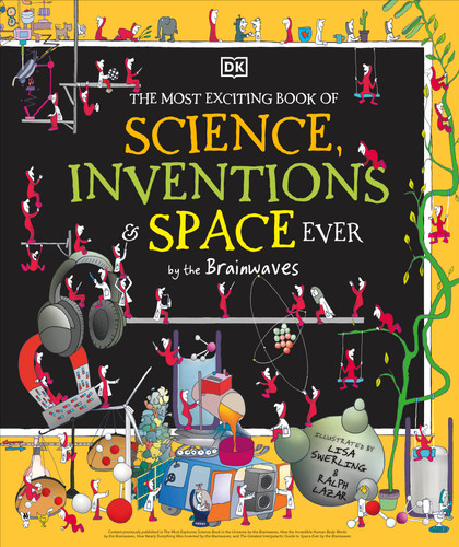 The Most Exciting Book of Science, Inventions, and Space Ever (Serendipity) book cover by DK
