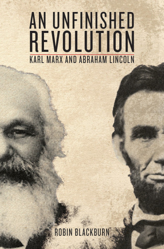 An Unfinished Revolution: Karl Marx and Abraham Lincoln book cover by Abraham Lincoln, Karl Marx