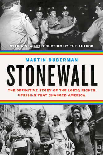 Stonewall: The Definitive Story of the LGBTQ Rights Uprising that Changed America book cover by Martin Duberman