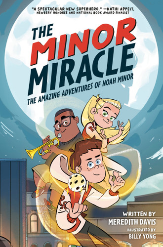 The Minor Miracle: The Amazing Adventures of Noah Minor (The Amazing Adventures of Noah Minor) book cover by Meredith Davis