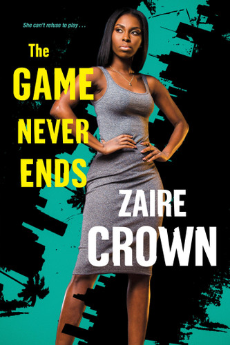 The Game Never Ends (The Game Series) book cover by Zaire Crown