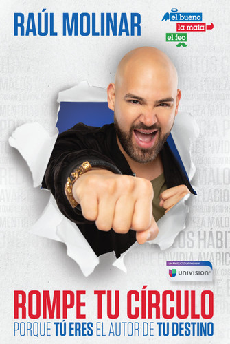 Rompe tu círculo. Porque tú eres el autor de tu destino / Break The Cycle: Libros en español book cover by Raul Molinar, Univision