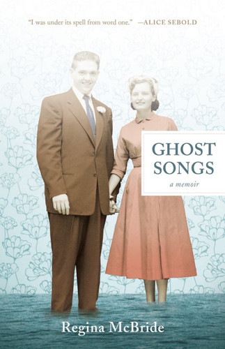 Ghost Songs: A Memoir book cover by Regina McBride