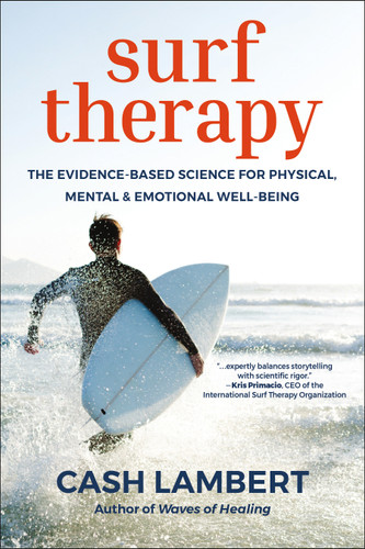 Surf Therapy: The Evidence-Based Science for Physical, Mental & Emotional Well-Being book cover by Cash Lambert
