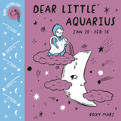 Baby Astrology: Dear Little Aquarius (Baby Astrology) book cover by Roxy Marj