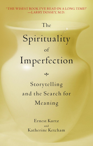 The Spirituality of Imperfection: Storytelling and the Search for Meaning book cover by Ernest Kurtz, Katherine Ketcham