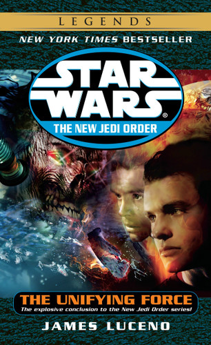 The Unifying Force: Star Wars Legends (Star Wars: The New Jedi Order - Legends) book cover by James Luceno