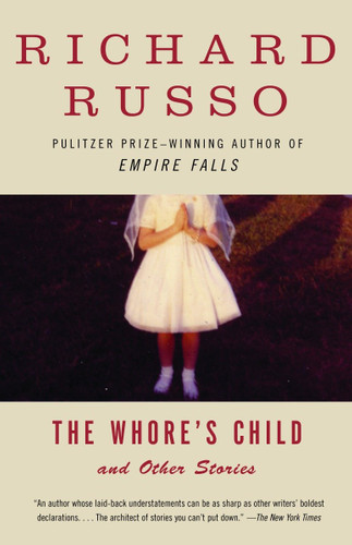The Whore's Child: Stories (Vintage Contemporaries) book cover by Richard Russo