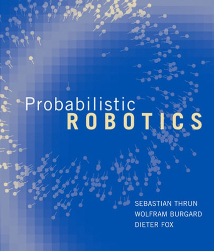 Probabilistic Robotics (Intelligent Robotics and Autonomous Agents series) book cover by Sebastian Thrun, Wolfram Burgard, Dieter Fox