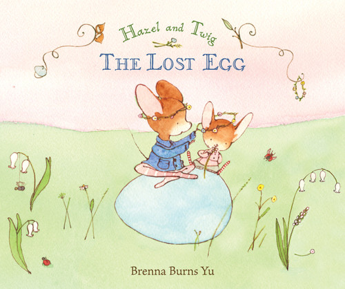 Hazel and Twig: The Lost Egg book cover by Brenna Burns Yu