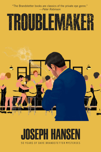 Troublemaker (A Dave Brandstetter Mystery) book cover by Joseph Hansen