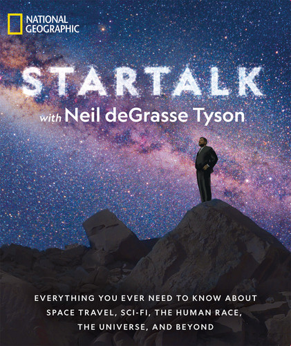 StarTalk: Everything You Ever Need to Know About Space Travel, Sci-Fi, the Human Race, theUniverse, and Beyond book cover by Neil deGrasse Tyson