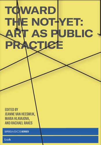 Toward the Not-Yet: Art as Public Practice book cover by 
