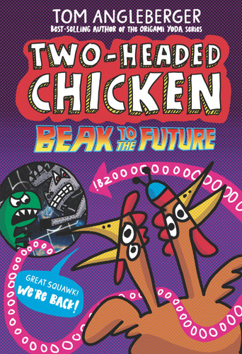 Two-Headed Chicken: Beak to the Future (Two-Headed Chicken) book cover by Tom Angleberger