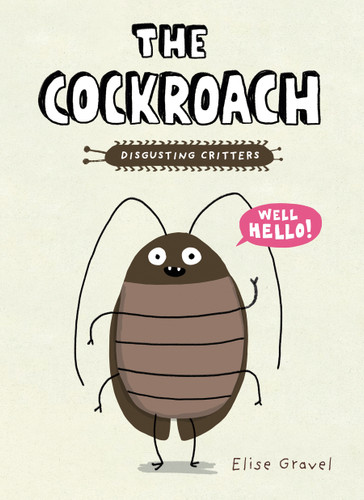 The Cockroach (Disgusting Critters) book cover by Elise Gravel