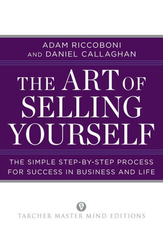 The Art of Selling Yourself: The Simple Step-by-Step Process for Success in Business and Life (Tarcher Master Mind Editions) book cover by Adam Riccoboni, Daniel Callaghan