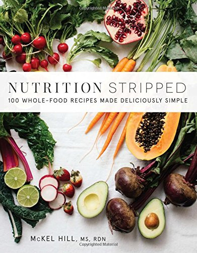 Nutrition Stripped: 100 Whole-Food Recipes Made Deliciously Simple Cover