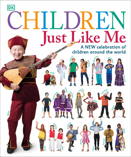 Children Just Like Me: A new celebration of children around the world (Children Just Like Me) book cover by DK