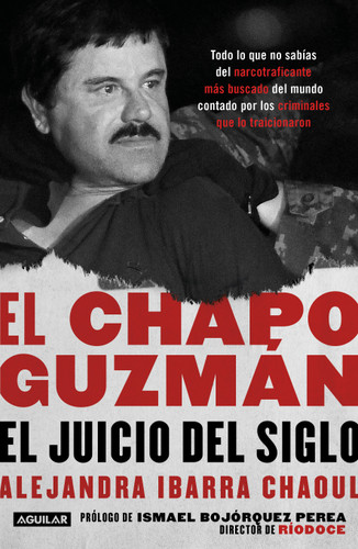 El Chapo Guzmán: El juicio del siglo. / El Chapo Guzmán: The Trial of the Century book cover by Alejandra Ibarra Chaoul