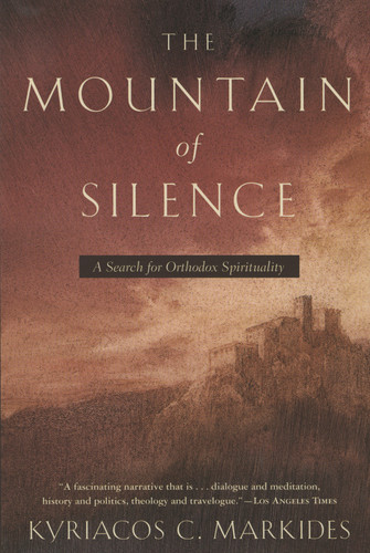 The Mountain of Silence: A Search for Orthodox Spirituality book cover by Kyriacos C. Markides