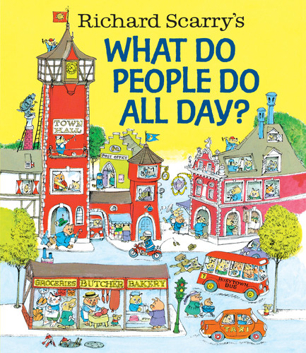 Richard Scarry's What Do People Do All Day? book cover by Richard Scarry