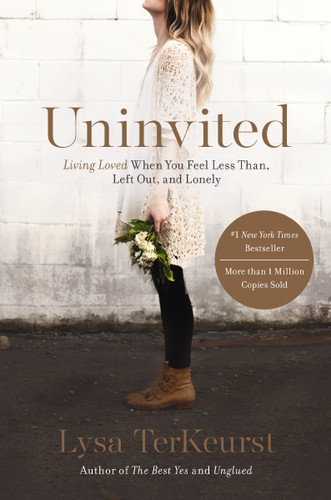 Uninvited: Living Loved When You Feel Less Than, Left Out, and Lonely [9781400205875]
