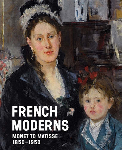 French Moderns: Monet to Matisse, 1850-1950 book cover by Richard Aste, Lisa Small, Cora Michael