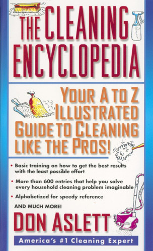 The Cleaning Encyclopedia: Your A-to-Z Illustrated Guide to Cleaning Like the Pros book cover by Don Aslett
