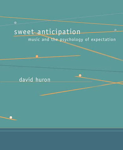 Sweet Anticipation: Music and the Psychology of Expectation book cover by David Huron