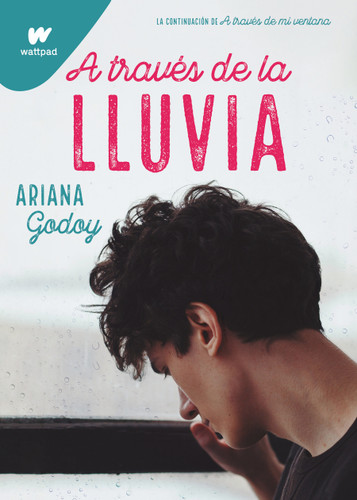 A través de la lluvia / Through the Rain (Wattpad. Trilogía Hermanos Hidalgo) book cover by Ariana Godoy