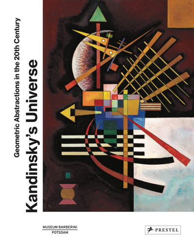 Kandinsky’s Universe: Geometric Abstractions in the 20th Century book cover by 