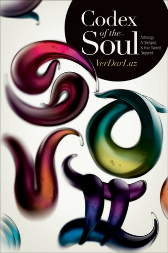 Codex of the Soul: Astrology, Archetypes, and Your Sacred Blueprint book cover by VerDarLuz