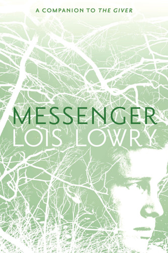 Messenger (Giver Quartet #3) book cover by Lois Lowry