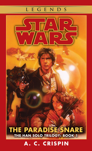 The Paradise Snare: Star Wars Legends (The Han Solo Trilogy) (Star Wars: The Han Solo Trilogy - Legends) book cover by A. C. Crispin