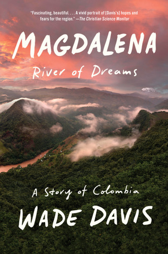 Magdalena: River of Dreams: A Story of Colombia book cover by Wade Davis