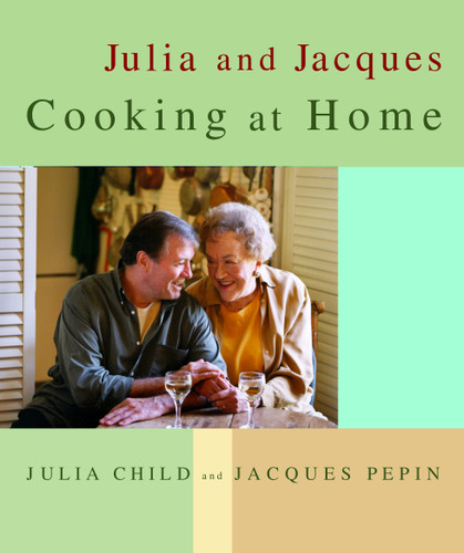 Julia and Jacques Cooking at Home: A Cookbook book cover by Julia Child, Jacques Pepin