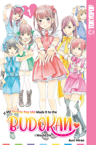If My Favorite Pop Idol Made It to the Budokan, I Would Die, Volume 1 book cover by Auri Hirao