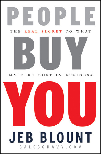 People Buy You: The Real Secret to what Matters Most in Business (Jeb Blount) book cover by Jeb Blount
