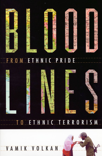 Bloodlines: From Ethnic Pride To Ethnic Terrorism book cover by Vamik Volkan